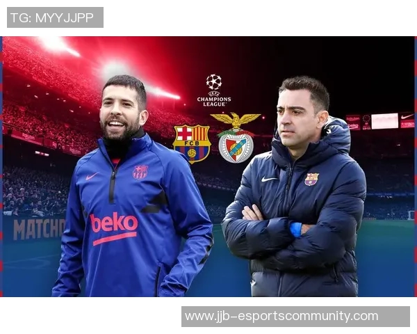 英超激战巴萨凭借绝杀战胜本菲卡战术解析引发全场热议